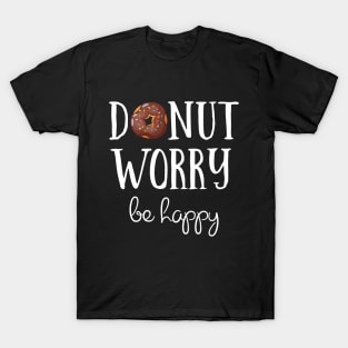 Donut Worry Be Happy T-Shirt